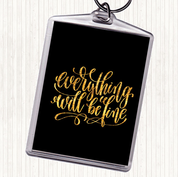 Black Gold Everything Will Be Fine Quote Bag Tag Keychain Keyring