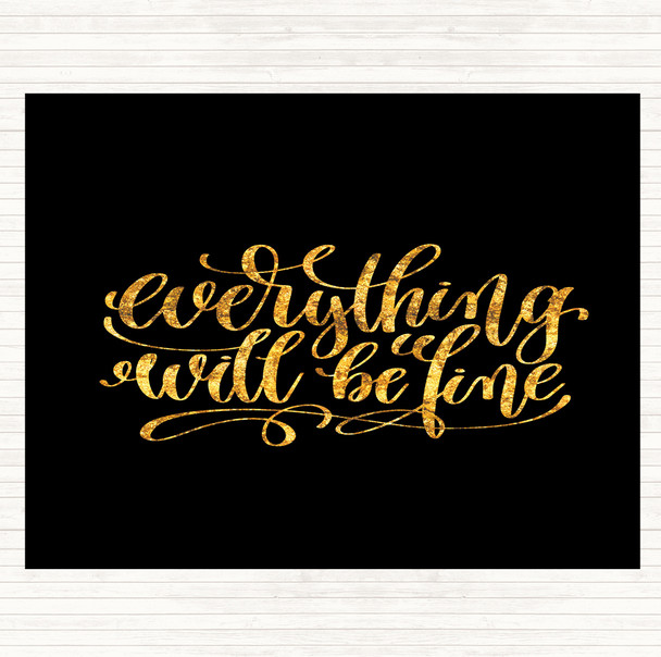 Black Gold Everything Will Be Fine Quote Mouse Mat Pad