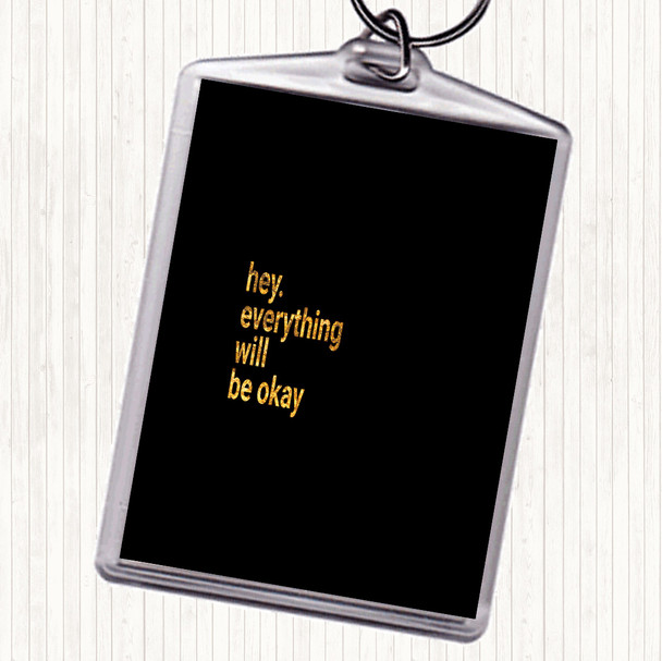 Black Gold Everything Will Be Ok Quote Bag Tag Keychain Keyring