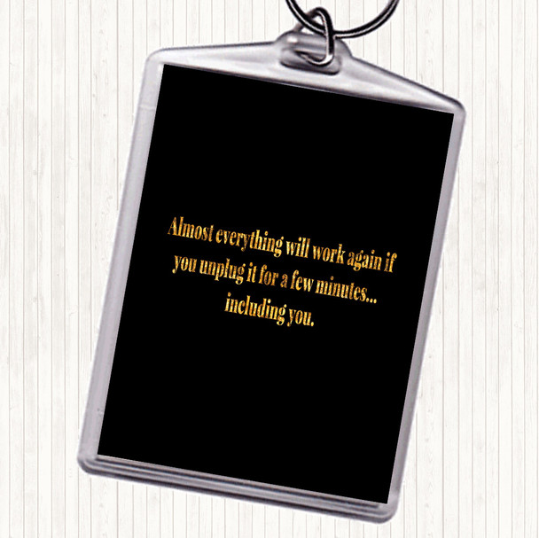 Black Gold Everything Works Again If You Unplug It Quote Bag Tag Keychain Keyring