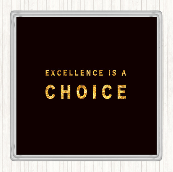 Black Gold Excellence Is A Choice Quote Drinks Mat Coaster