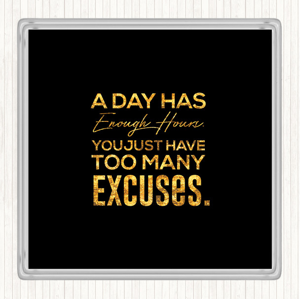 Black Gold Excuses Quote Drinks Mat Coaster