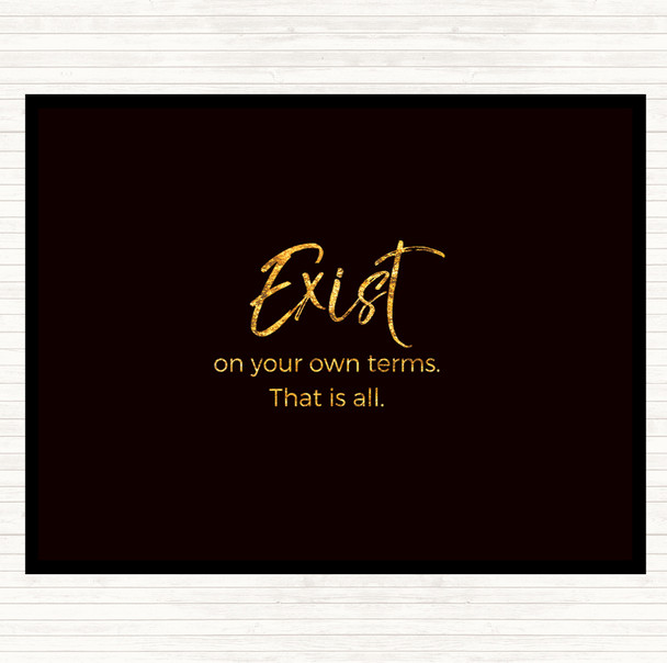 Black Gold Exist On Your Own Terms Quote Mouse Mat Pad