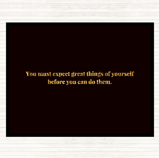 Black Gold Expect Great Things Quote Mouse Mat Pad