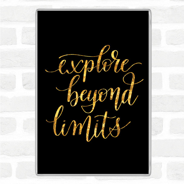 Black Gold Explore Beyond Limits Quote Jumbo Fridge Magnet