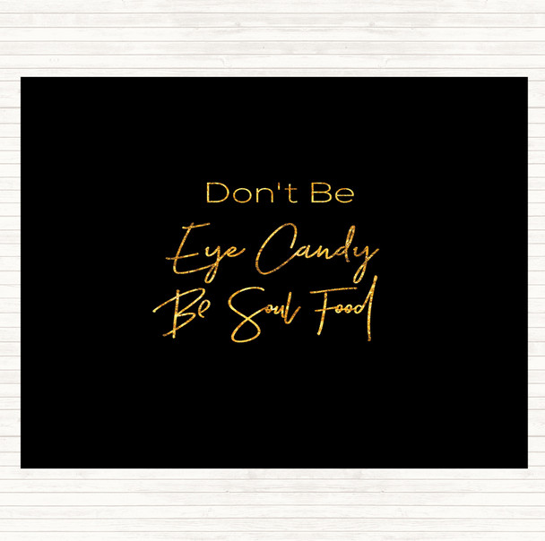 Black Gold Eye Candy Quote Mouse Mat Pad