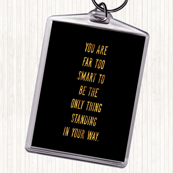 Black Gold Far Too Smart Quote Bag Tag Keychain Keyring
