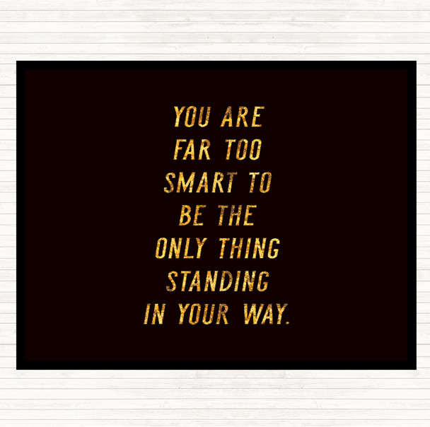 Black Gold Far Too Smart Quote Mouse Mat Pad