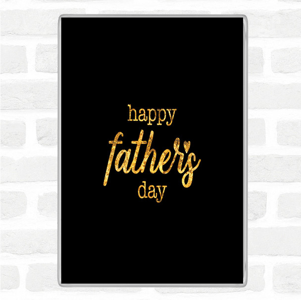 Black Gold Fathers Day Quote Jumbo Fridge Magnet