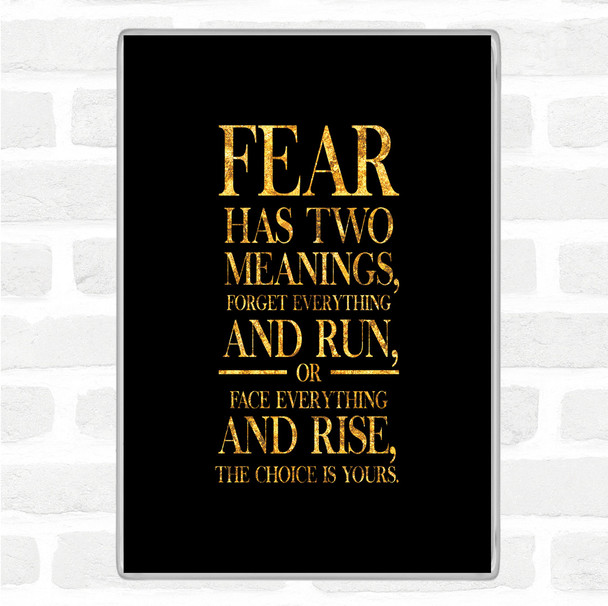 Black Gold Fear Has 2 Meanings Quote Jumbo Fridge Magnet