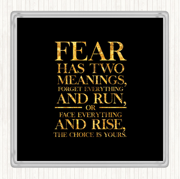 Black Gold Fear Has 2 Meanings Quote Drinks Mat Coaster
