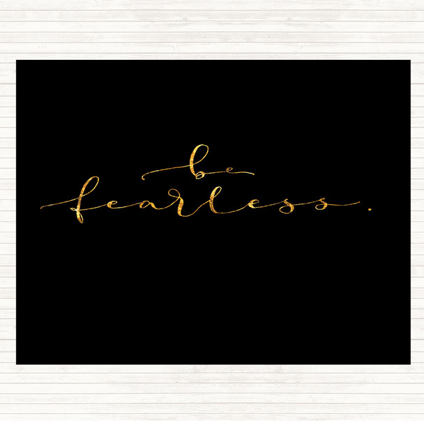 Black Gold Fearless Quote Mouse Mat Pad