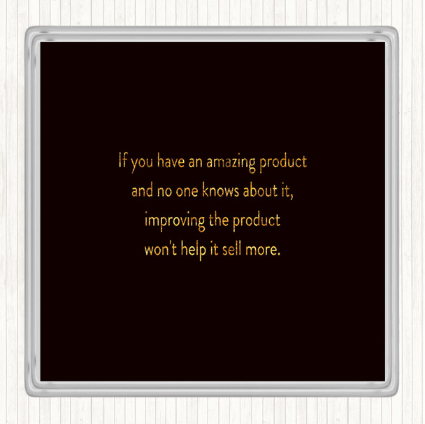 Black Gold Amazing Product Quote Drinks Mat Coaster