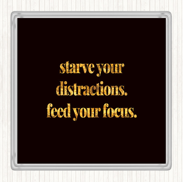 Black Gold Feed Your Focus Quote Drinks Mat Coaster
