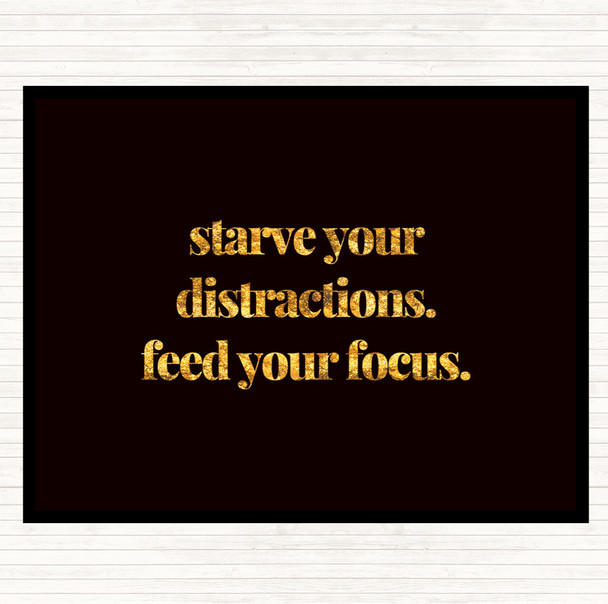 Black Gold Feed Your Focus Quote Mouse Mat Pad