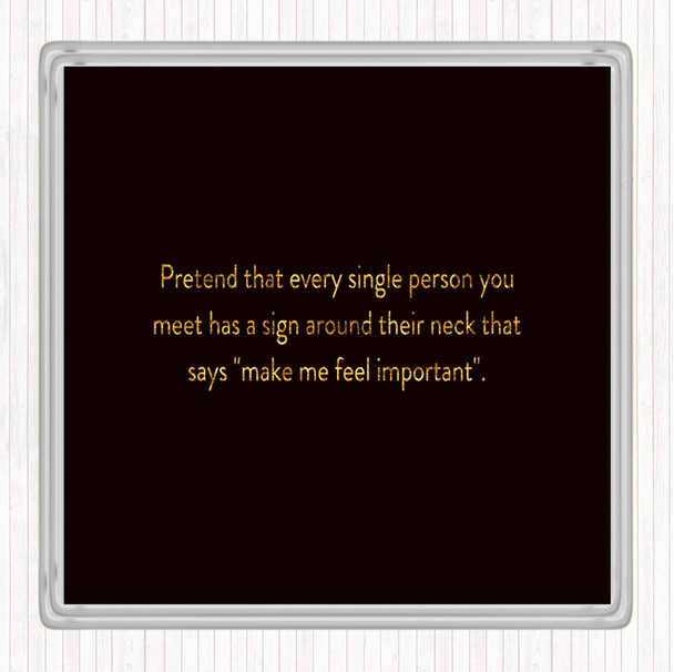 Black Gold Feel Important Quote Drinks Mat Coaster