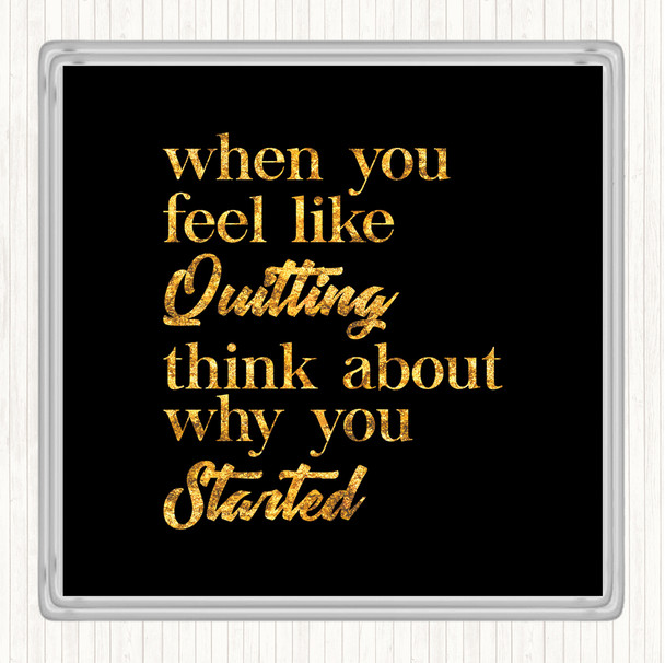 Black Gold Feel Like Quitting Quote Drinks Mat Coaster