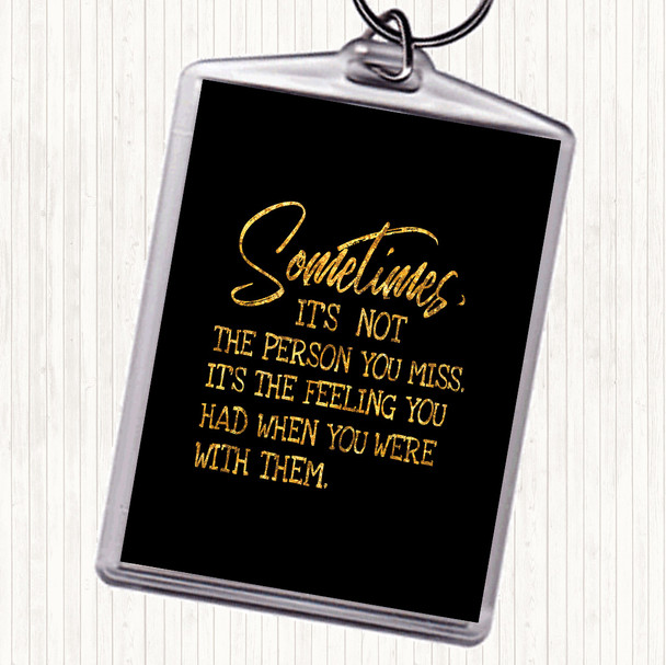 Black Gold Feeling You Had Quote Bag Tag Keychain Keyring