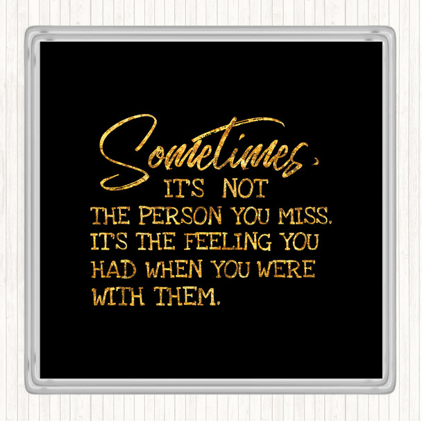 Black Gold Feeling You Had Quote Drinks Mat Coaster