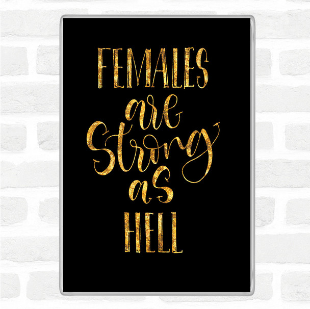 Black Gold Female Strong As Hell Quote Jumbo Fridge Magnet