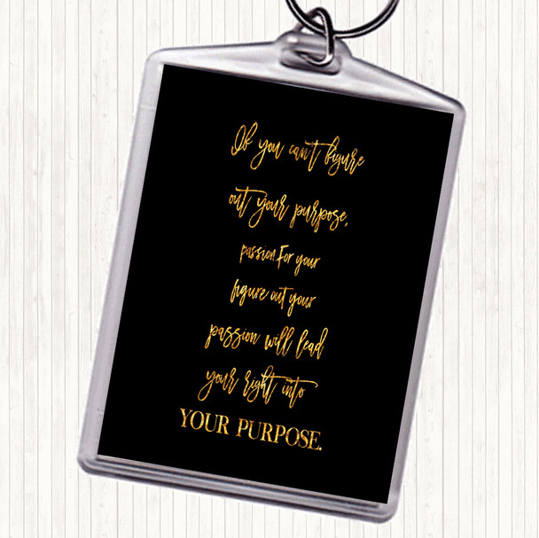 Black Gold Figure Out Your Purpose Quote Bag Tag Keychain Keyring