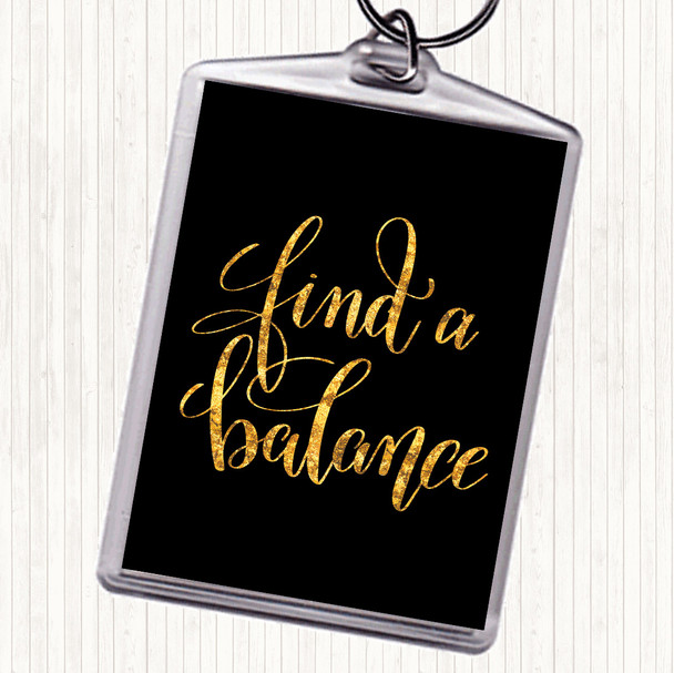 Black Gold Find A Balance Quote Bag Tag Keychain Keyring