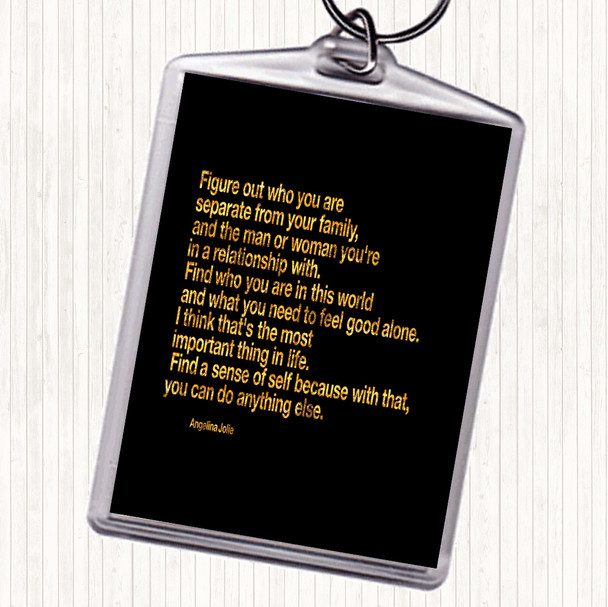 Black Gold Find A Sense Of Self Because Can Do Anything Else Angeline Jolie Quote Bag Tag Keychain Keyring