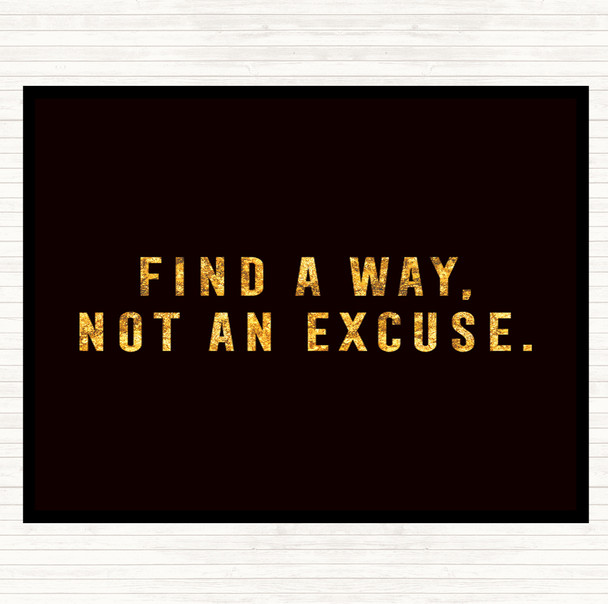 Black Gold Find A Way Not An Excuse Quote Mouse Mat Pad