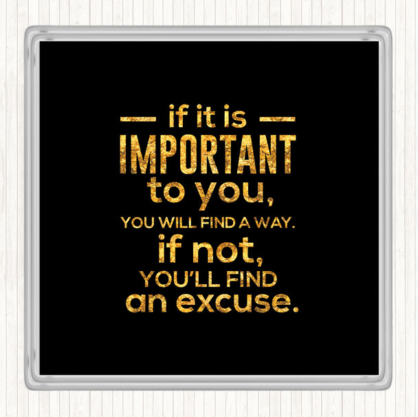 Black Gold Find An Excuse Quote Drinks Mat Coaster