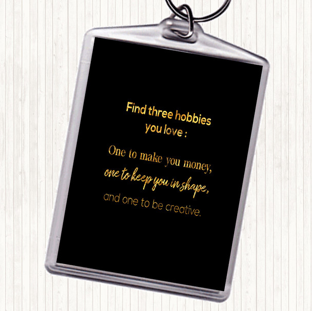 Black Gold Find Three Hobbies Quote Bag Tag Keychain Keyring