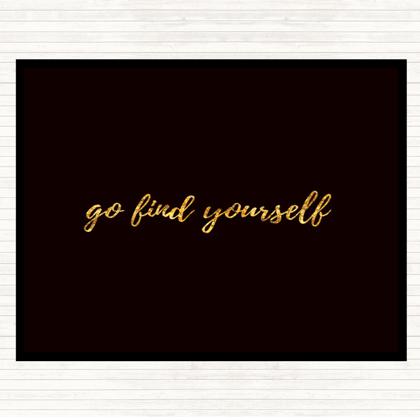 Black Gold Find Yourself Quote Mouse Mat Pad