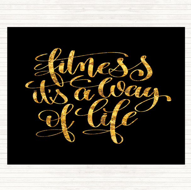 Black Gold Fitness Is A Way Of Life Quote Mouse Mat Pad