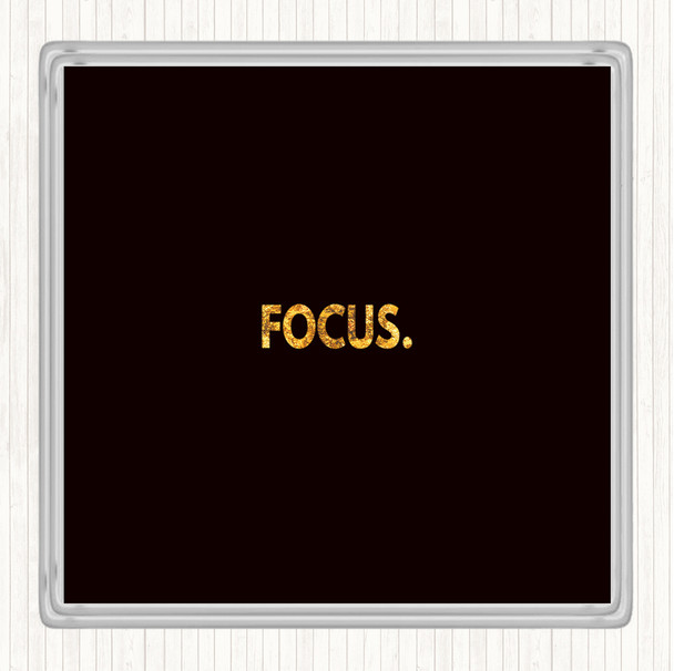 Black Gold Focus Quote Drinks Mat Coaster