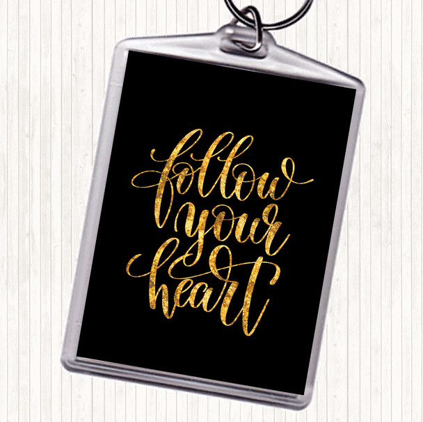 Black Gold Follow Your Heart Quote Bag Tag Keychain Keyring