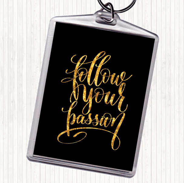 Black Gold Follow Your Passion Quote Bag Tag Keychain Keyring