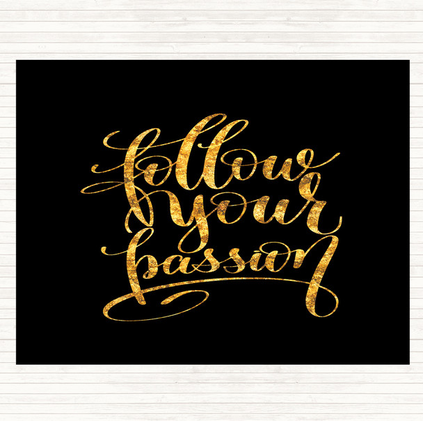 Black Gold Follow Your Passion Quote Mouse Mat Pad