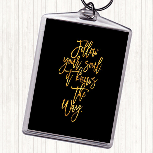 Black Gold Follow Your Soul Quote Bag Tag Keychain Keyring