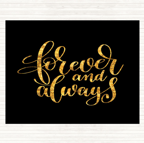 Black Gold Forever & Always Quote Mouse Mat Pad