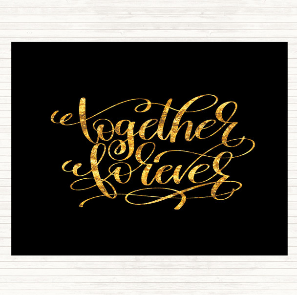 Black Gold Forever Together Quote Mouse Mat Pad
