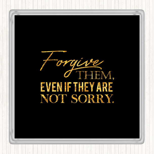 Black Gold Forgive Them Quote Drinks Mat Coaster