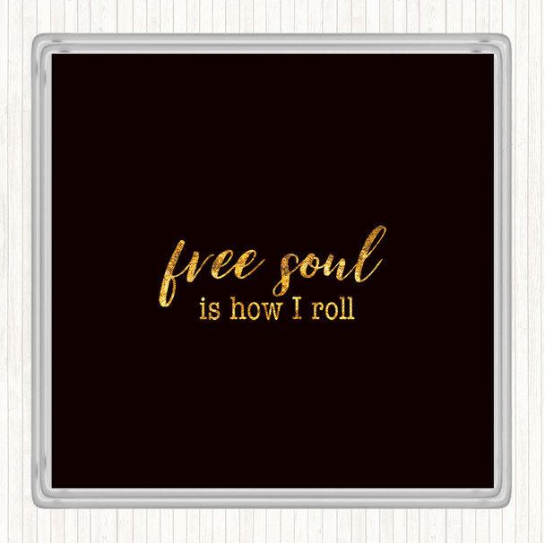 Black Gold Free Soul Quote Drinks Mat Coaster