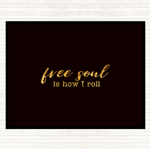 Black Gold Free Soul Quote Dinner Table Placemat