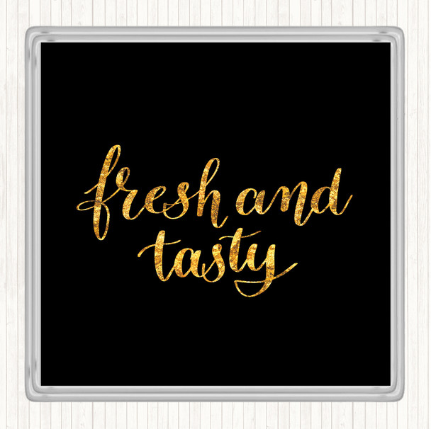 Black Gold Fresh And Tasty Quote Drinks Mat Coaster
