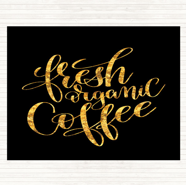 Black Gold Fresh Organic Coffee Quote Mouse Mat Pad