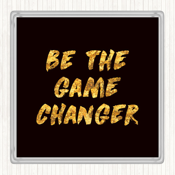 Black Gold Game Changer Quote Drinks Mat Coaster