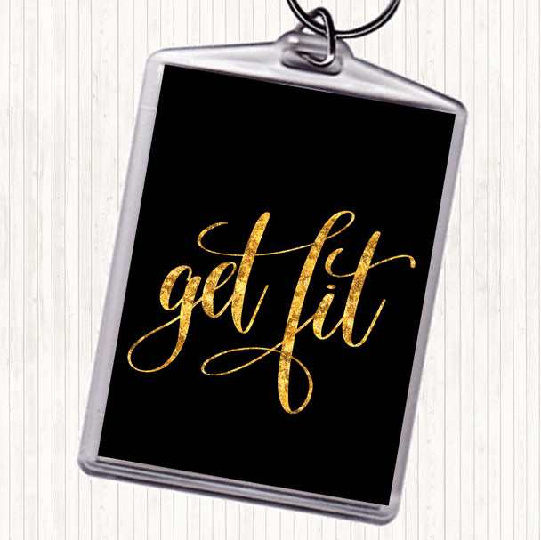 Black Gold Get Fit Quote Bag Tag Keychain Keyring