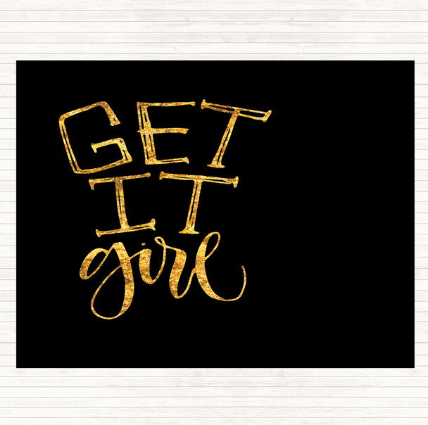 Black Gold Get It Girl Quote Mouse Mat Pad