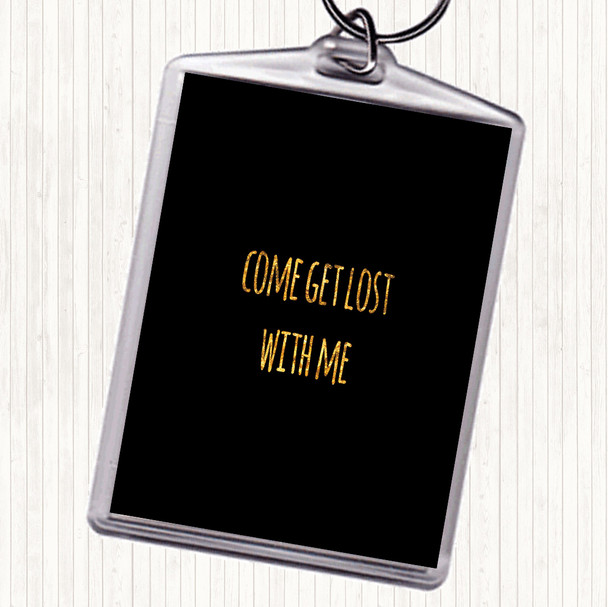 Black Gold Get Lost Quote Bag Tag Keychain Keyring