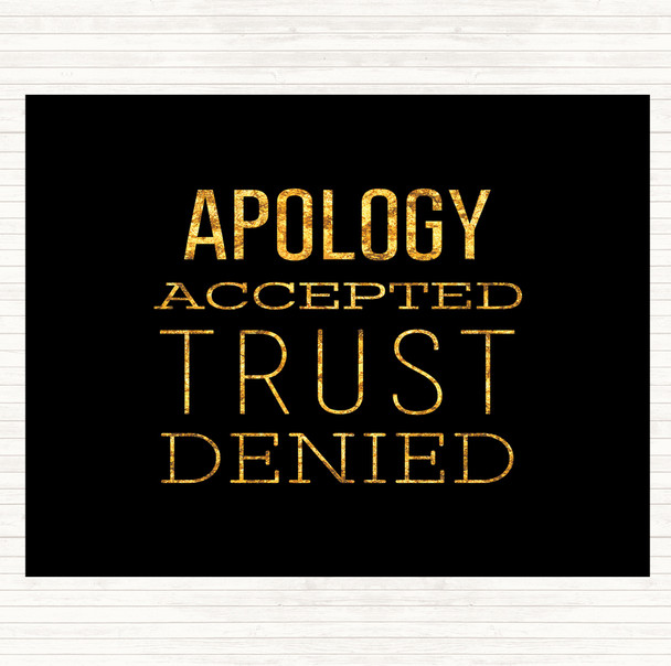 Black Gold Apology Accepted Trust Denied Quote Mouse Mat Pad
