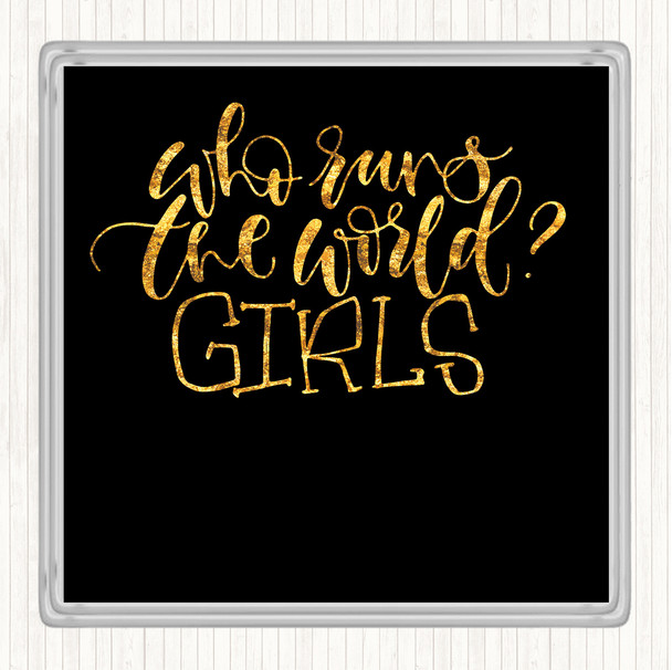 Black Gold Girls Rule The World Quote Drinks Mat Coaster